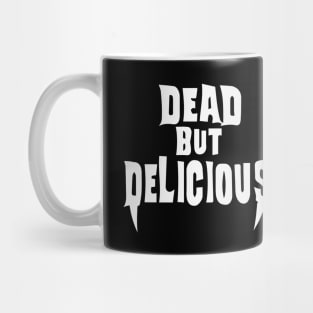 Dead but Delicious Mug